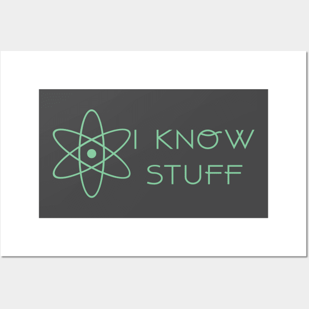 Science - I Know Stuff Wall Art by JakeRhodes